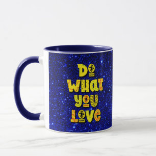 Do what you love! Motivational Mug