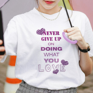 Do what you love Motivational text Typography Cute T-Shirt