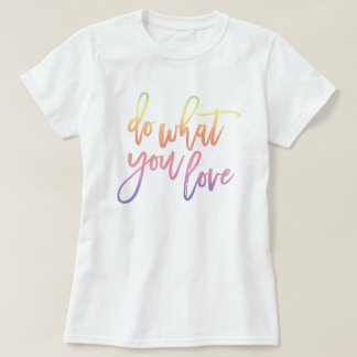 Do What You Love | Pastel Rainbow Script T-Shirt