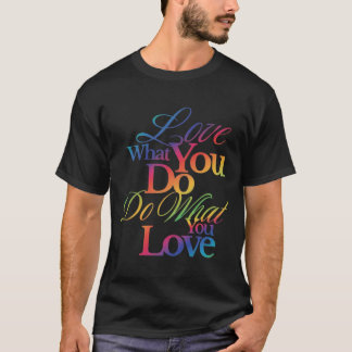 Do What You Love Rainbow Quote Design T-Shirt