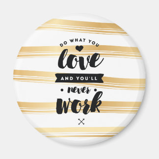 Do What You Love Round Magnet | Quotes