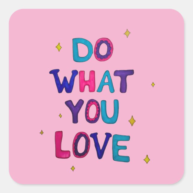 Do what you Love Square Sticker (Front)
