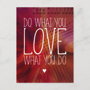 Do what you LOVE what you do Inspirational Postcard