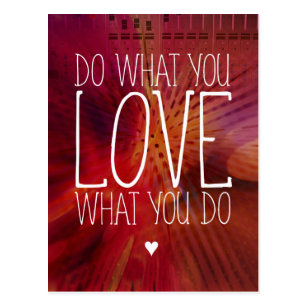 Do what you LOVE what you do Inspirational Postcard