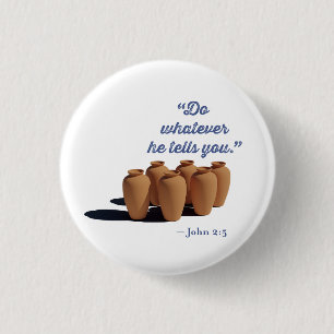 Do Whatever He Tells You John 2:5 3 Cm Round Badge
