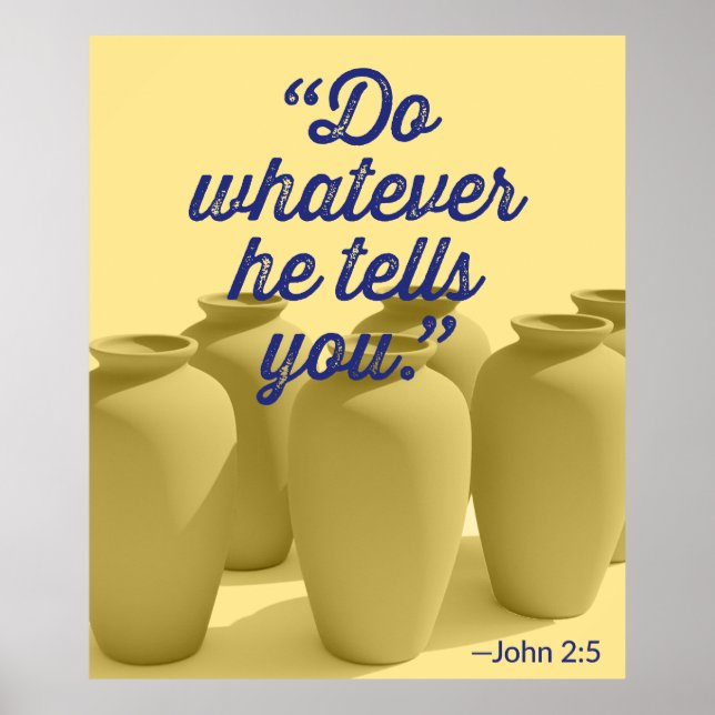 Do Whatever He Tells You John 2:5 Poster (Front)