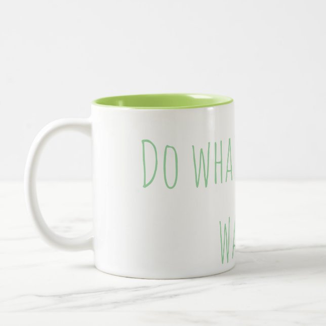 "Do whatever you want" Mug (Left)