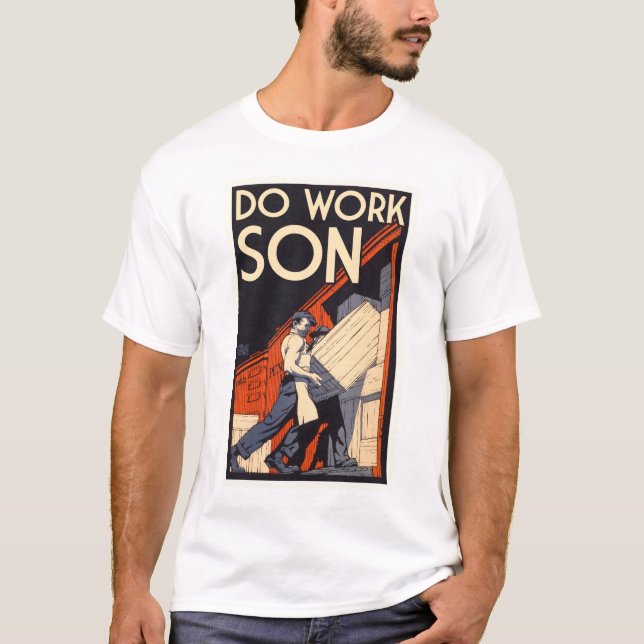 do work son T-Shirt (Front)