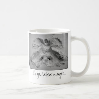 Do you believe in angels... coffee mug