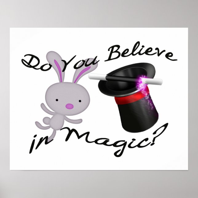 Do You Believe In Magic Top Hat & Rabbit Poster (Front)