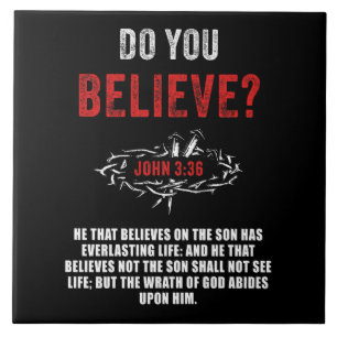 Do You Believe? John 3:36 Bible Verse Ceramic Tile