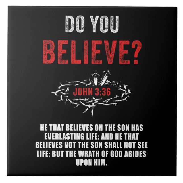 Do You Believe? John 3:36 Bible Verse Ceramic Tile (Front)