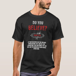 Do You Believe? John 3:36 Bible Verse T-Shirt