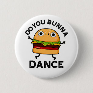 Do You Bunna Dance Funny Bun Pun  6 Cm Round Badge