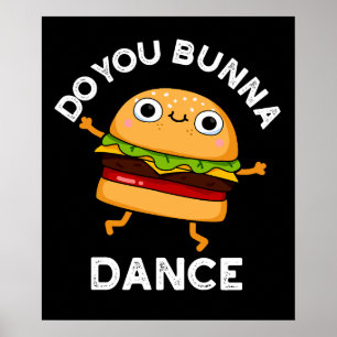 Do You Bunna Dance Funny Bun Pun Dark BG Poster