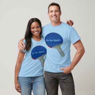 Do You Dare?... T-Shirt