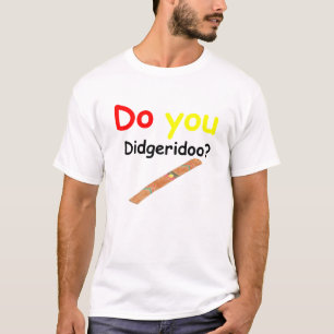 Do you didgeridoo? Basic T-shirt