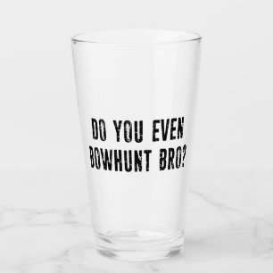 Do You Even Bowhunt Bro? Glass