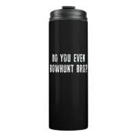 Do You Even Bowhunt Bro?
