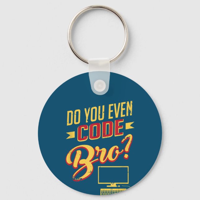 Do You Even Code Bro Funny Software Engineer Key Ring (Front)
