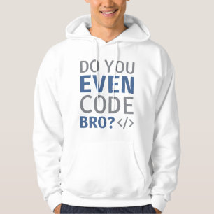 Do You Even Code Bro Hoodie