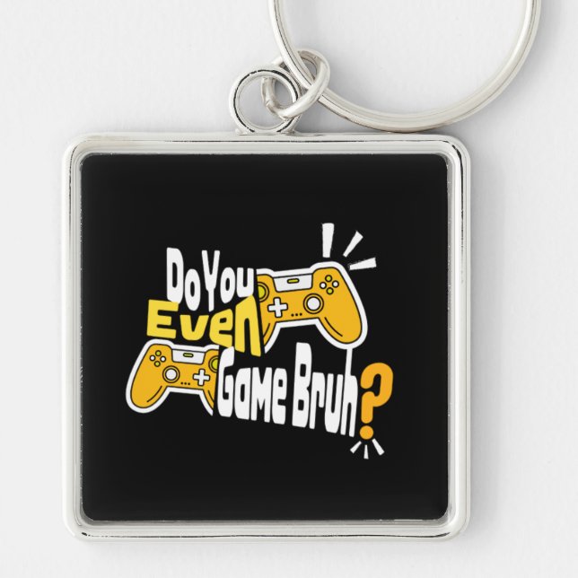 Do You Even Game Bruh?  Key Ring (Front)