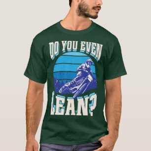 Do You Even Lean Funny Motorcycle Biker Dirt Bike T-Shirt