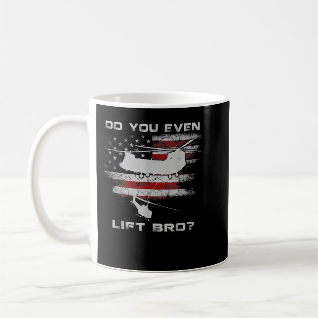 Do You Even Lift Bro CH-47 Chinook Helicopter Funn Coffee Mug (Left)