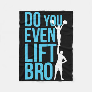 Do You Even Lift Bro Cheer Cheerleading Cheerleade Fleece Blanket