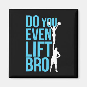 Do You Even Lift Bro Cheer Cheerleading Cheerleade Magnet