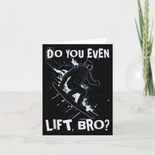 Do You Even Lift Bro - Funny Retro Snowboard Skiin Card