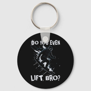 Do You Even Lift Bro - Funny Retro Snowboard Skiin Key Ring