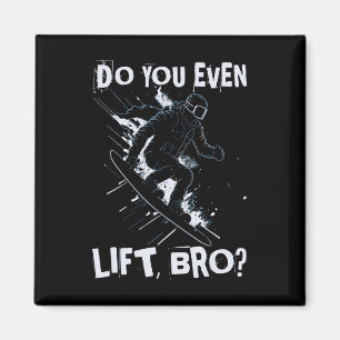 Do You Even Lift Bro - Funny Retro Snowboard Skiin Magnet