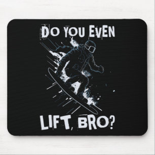 Do You Even Lift Bro - Funny Retro Snowboard Skiin Mouse Pad