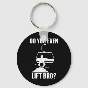 Do You Even Lift Bro Funny Snowboarding Gift Winte Key Ring