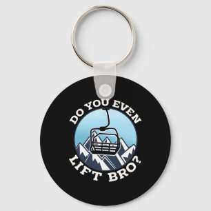 Do You Even Lift Bro I Ski Snowboarding I Funny Wi Key Ring