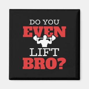 Do You Even Lift Bro  Magnet