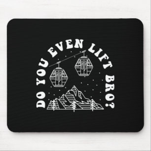 Do You Even Lift Bro Mouse Pad