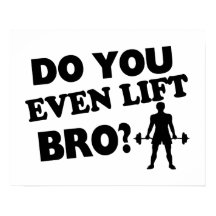 Do You Even Lift Bro?