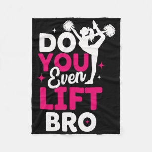 Do You Even Lift Bro Shirt Funny Cheerleading Love Fleece Blanket