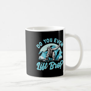 Do You Even Lift Bro Ski Lift Pun Snowboarders And Coffee Mug