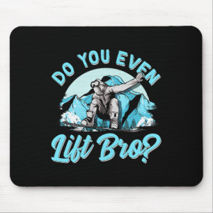 Do You Even Lift Bro Ski Lift Pun Snowboarders And Mouse Pad