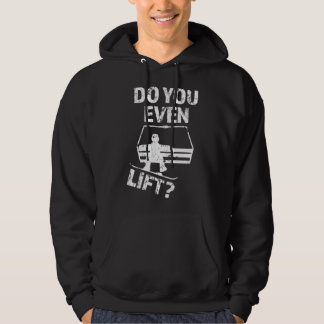 Do you even Lift Funny Snowboard saying sweater