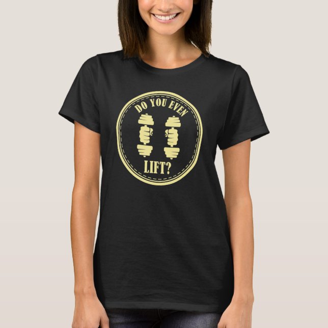 Do You Even Lift Gym Squat Shirt Funny Powerlifter (Front)