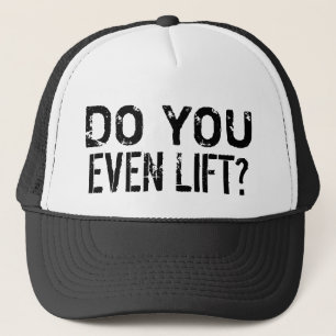 Do You Even Lift GYM Workout Trucker Hat