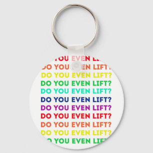 Do You Even Lift? Key Ring