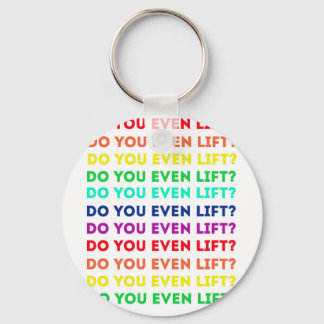 Do You Even Lift? Key Ring