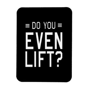 Do You Even Lift? Magnet