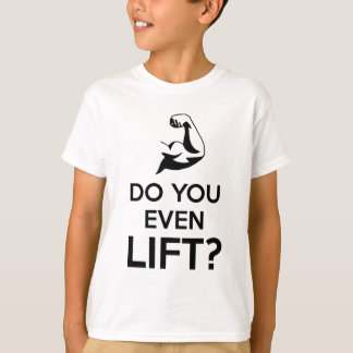DO YOU EVEN LIFT T SHIRT TEE SHIRT WEIGHTLIFTING