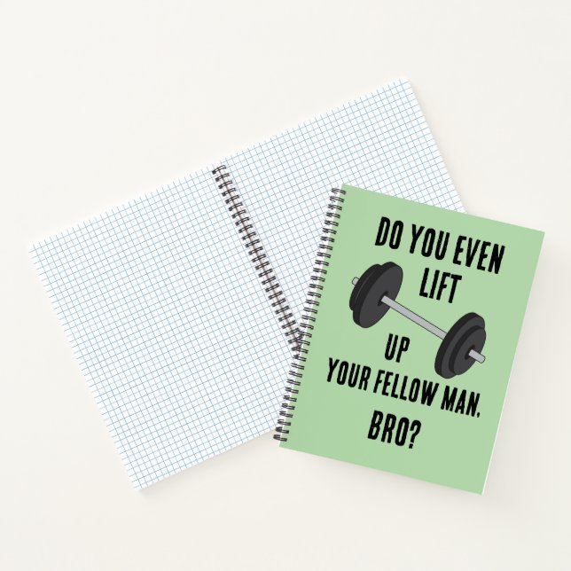 Do You Even Lift Up Your Fellow Man Notebook (Inside)